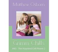Grimm Chills: #43 - The Haunted Cell Phone 2