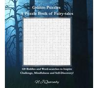 Grimm Puzzles: A Puzzle Book of Fairy-tales: 120 Riddles and Word-searches to Inspire Challenge, Stress-relief and Self-discovery!