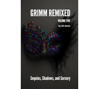 GRIMM REMIXED: Volume 5: Sequins, Shadows, and Sorcery