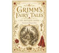 Grimm’s Fairy Tales: A Treasury of Classic German Fairy Tales