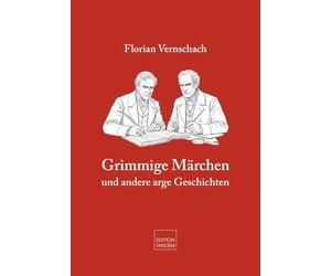 Grimmige Märchen: und andere arge Geschichten