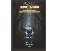 Grimms Blackbox: Sechs Märchen für das Maschinenzeitalter