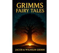 Grimms Fairy Tales: A collection of the most beloved Grimms Brothers fairy tales including Hansel and Gretel, Snow White, Cinderella, Little Red ... in one classic Grimms Fairy Tales book