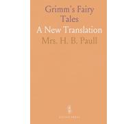 Grimm's Fairy Tales: A New Translation