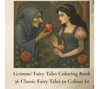 Grimms’ Fairy Tales Coloring Book, Classic Fairy Tales from the Brothers Grimm to Colour in: 6 Pictures from Snow White, Cinderella, Red Riding Hood, ... Dancing Princesses, Sleeping Beauty and more!