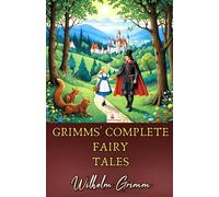 Grimms' Fairy Tales: [Illustrated]