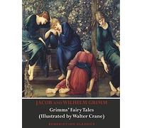 Grimms’ Fairy Tales (Illustrated by Walter Crane)