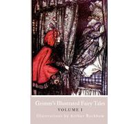Grimm's Fairy Tales: Illustrated Edition Volume I