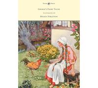 Grimm's Fairy Tales - With Many Illustrations in Colour and in Black-And-White by Helen Stratton
