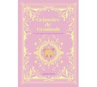 Grimoire de gratitude: Un voyage magique vers la gratitude et l’épanouissement - plus de 200 pages illustrées en couleur
