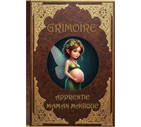Grimoire de l'apprentie Maman Magique