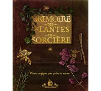 Grimoire des plantes de sorcière: Plantes magiques pour jardin de sorcière