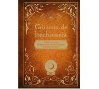 Grimorio de hechicería. Libro de recetas, encantamientos, fórmulas mágicas, hechizos y pociones | Brigitte Bulard-cordeau