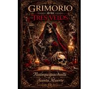 GRIMORIO de los TRES VELOS: Tlatequipacholli in Santa Muerte (Mystik)