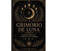 Grimorio de Lunara: Diario de Bruja con Rituales, Registros Espirituales y Páginas de Manifestación: Incluye registros de rituales, páginas ... libre | 200 páginas (Colección Lunara)