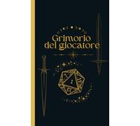Grimorio del Giocatore: Taccuino per campagne Dnd e giochi di ruolo | Schede, note, incantesimi e appunti per i tuoi personaggi