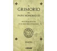 GRIMORIO DEL PAPA HONORIO III, EL (MUNDO MAGICO Y HETERODOXO)