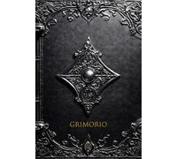 GRIMORIO: Uma Jornada Sagrada na Magia de Prata - Explore os Mistérios da Magia de Prata com este Excepcional Grimoire