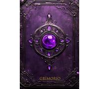 GRIMORIO: Un Viaggio Sacro nel Mondo della Magia Viola - Svela i Segreti della Magia Viola con questo Squisito Grimorio