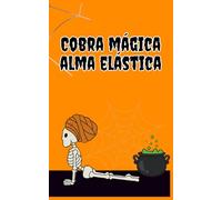 Grimorio Yogui: Cobra Mágica, Alma Elástica | Cuaderno místico para escribir, meditar y colorear: Especial Halloween - Formato 5x8" - Interior ... (OMVEROSIL - Serie Especial Halloween)