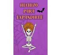 Grimorio Yogui: Hechizo para Expandirte | | Cuaderno místico para escribir, meditar y colorear: Especial Halloween - Formato 5x8" - Interior ilustrado ... (OMVEROSIL - Serie Especial Halloween)