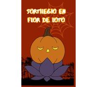 Grimorio Yogui: Sortilegio en Flor de Loto | Cuaderno místico para escribir, meditar y colorear: Especial Halloween - Formato 5x8" - Interior ... (OMVEROSIL - Serie Especial Halloween)