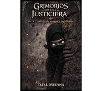 Grimorios de una Justiciera Vol. 3: Crónicas de sangre y equilibrio (Faera)