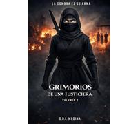 Grimorios de una Justiciera - Volumen 2: Una novela de fantasía oscura y venganza. (Faera)