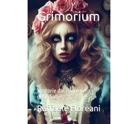 Grimorium: 33 storie dal cuore nero delle fiabe (Le ombre dei racconti)