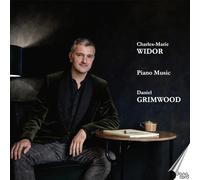 Grimwood, Daniel - Charles-Marie Widor: Piano Music