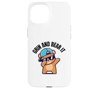 Grin and "bear it" Carcasa para iPhone 15