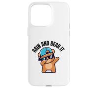 Grin and "bear it" Carcasa para iPhone 15 Pro Max