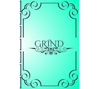 GRIND: For those who like to put in work