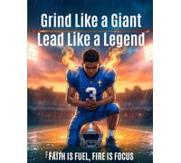 Grind Like a Giant, Lead Like a Legend: Mastering Calm in the Chaos (The Power Play Series - Becoming A Champion Starts from Within)