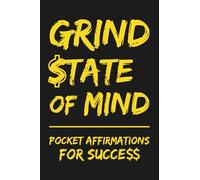 GRIND STATE OF MIND: Pocket affirmations for success