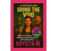 Grind the Void: A Darkly Funny Lesbian Space Opera Adventure with Pirates, Aliens, and Corporate Greed