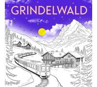 Grindelwald Coloring Book: 50 Magical Line Art Illustrations - Scenic Views of the Swiss Alps & Charming Village Life
