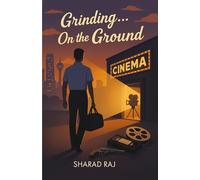 Grinding… On the Ground by Sharad Raj: Corporate Fiction Novel
