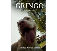 Gringo's Journey to Freedom: A Story of Survival, Loyalty, and Redemption in Honduras