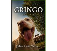 Gringo's Journey to Freedom: A Story of Survival, Loyalty, and Redemption in Honduras