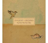 Grinko, Evgeny - Tiny Mouse Tales / Naive Album [Vinilo]