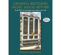 Grinnell Brothers Music House 1879-1981: By the 1950s it was the largest music company in the world. Color Edition