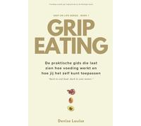 GRIP EATING: Back to real food. Back to your nature (GRIP ON LIFE SERIES)