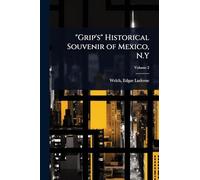 "Grip's" Historical Souvenir of Mexico, N.Y