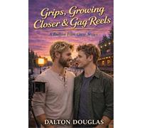 Grips, Growing Closer & Gag Reels: A Romantic Comedy: 2 (Dalton Film Crew)