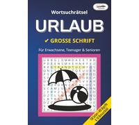 Grips & Kniff Wortsuchrätsel: URLAUB: Thematisches Rätselbuch für Erwachsene, Teenager & Senioren | BAND 7 (Grips & Kniff Thematische Rätselbücher)