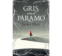 Gris era el páramo (Grijalbo Narrativa)