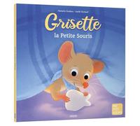 GRISETTE, LA PETITE SOURIS (Mes p'tits albums)