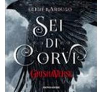 Grishaverse - Sei Di Corvi (audiolibro)
