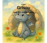 Grisou and the magic forest: tome 1